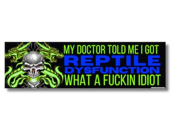 My Doctor Told Me I Got Reptile Dysfunction Funny Sticker or Magnet, Sarcastic Skull Dragon Decal, Rude Joke Gift, Biker Garage Car Decor