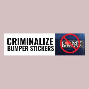 Criminalize Bumper Stickers Bumper Sticker OR Magnet| Car Sticker | Gen Z | 8.5&quot; x 2.5&quot; | Car Funny Sticker Magnet Political