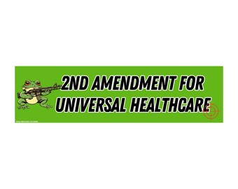 2nd Amendment for Universal Healthcare Bumper Sticker or Magnet, Funny Political Meme Decal