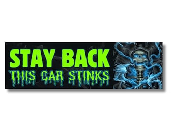 Stay Back, This Car Stinks – Grim Reaper Skeleton Satire Bumper Sticker or Magnet, Funny Car Decal, Waterproof Vinyl Gift