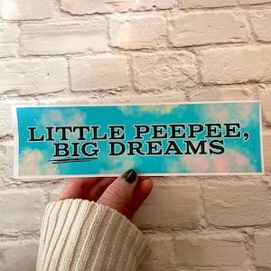 Little Peepee, Big Dreams Bumper Sticker | Funny Prank Joke Gag Bumper Sticker | Bumper Magnet | 8.5&quot; x 2.5&quot; Premium Weather-proof Vinyl