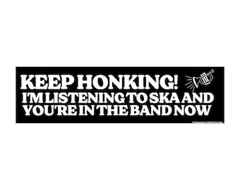 Keep Honking I'm Listening to Ska Bumper Sticker or Magnet, Funny Music Meme Car Decal, Waterproof Vinyl Gift Idea