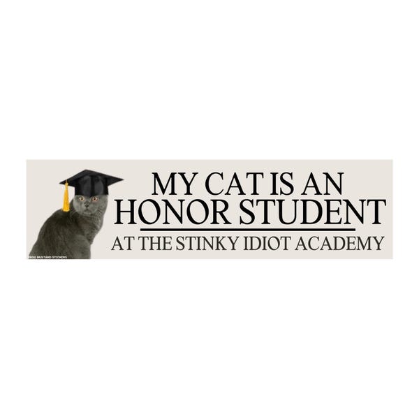 Adesivo ou ímã "Meu Gato é um Aluno de Honra na Academia dos Idiotas Fedorentos", adesivo personalizável e engraçado com meme de gato para carro, presente em vinil à prova d'água.