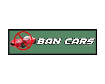 Ban Cars Bumper Sticker or Magnet, Funny Political Satire Car Decal, Waterproof Vinyl Meme Gift for Unhinged Drivers