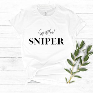 Spiritual Sniper Shirt | Christian T-Shirt | Jesus Tee | Spiritual Shirt | Gift for Christian | Revival Tee | Christian Women, Men