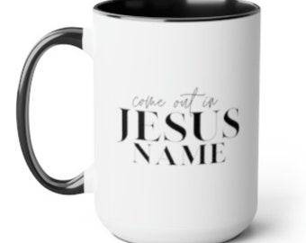 Come Out in Jesus Name Mug | Deliverance Coffee Cup | Jesus Name Mug | Coffee Cup for Christian | Big Coffee Cup Tea | Gift for Christian