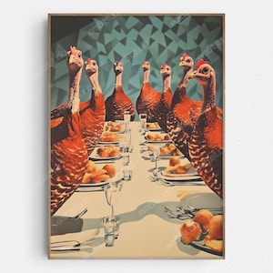 May include: A framed art print featuring a humorous illustration of seven turkeys gathered around a dining table set with plates of food and glasses. The turkeys are rendered in shades of brown and red, with a teal geometric background.