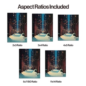 May include: An artistic print of a snow-covered city street at night, with buildings lining the sides and lights illuminating the path. The image is presented in five different aspect ratios, with the text "Aspect Ratios Included" at the top.