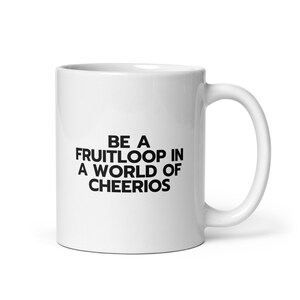 Taza "Sé un Fruitloop" / Taza de café de cerámica divertida