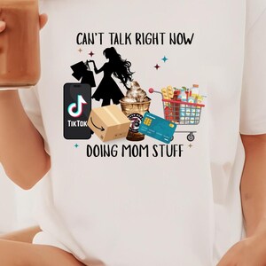 Can&#39;t Talk Busy Doing Mom Stuff T-Shirt, Funny Mom Life, Mothers Day Tee, Busy Mom Shirt, Motherhood Sweatshirt.