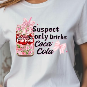 Suspect Only Drinks Coca Cola T-Shirt. Pink Coke Sweatshirt, Soda Shirt, Coke Lover, Mothers Day, Her Valentines, Her Birthday, Coke Humor.