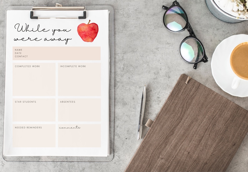 May include: A white clipboard with a red apple illustration and the text "While you were away". The clipboard is divided into sections with headings: "Completed Work", "Incomplete Work", "Star Students", "Absentees", "Needed Reminders", and "Comments".