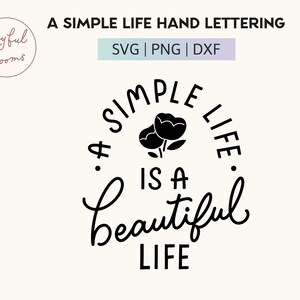 A Simple Life is a Beautiful Life Zeggen Hand Lettering Kalligrafie SVG PNG DXF Minimalistische Floral Accent Illustratie