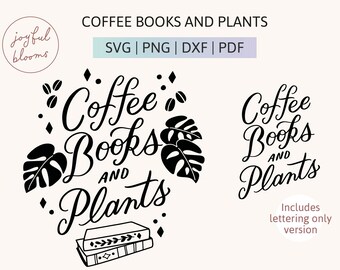Coffee Books Plants SVG PNG DXF Files - Hand Drawn Monstera Books Beans - Calligraphy Illustration for Cricut & Silhouette Projects