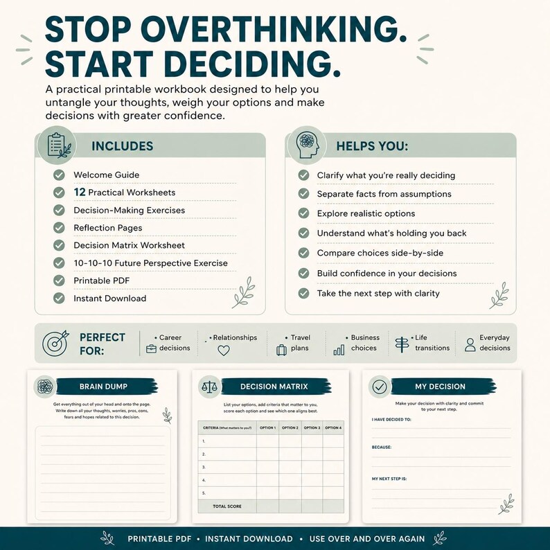 May include: A printable workbook titled STOP OVERTHINKING. START DECIDING. featuring sections for includes, helps you, and perfect for. It displays three worksheet templates: Brain Dump, Decision Matrix, and My Decision, with dark green text and accents.