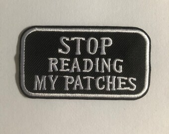 Stop Reading My Patches patch, cotton embroidery patch, iron/sew on black and white patch