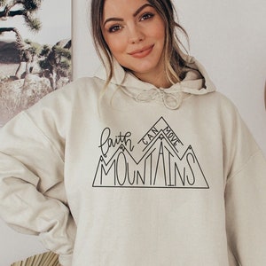 Faith Can Move Mountains Sweatshirt, Christian Hoodie, Christian Sweatshirt, Christian Gifts, Mountain Print, Nature Prints, Gift for Her