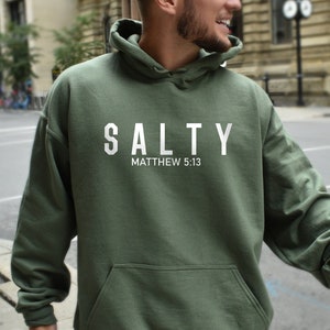 Salty Matthew 5:13 Sweatshirt, Christian Gift, Bible Verse Hoodie, Jesus Christ Sweatshirt, Gift for Her, Gift for Him, Girlfriend Gift