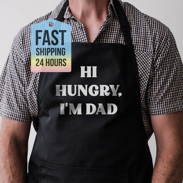 Hi Hungry I am Dad Apron, Chef Apron, Dad Apron, Cooking Gifts For Men, Husband Gift, Gifts For Dad, First Fathers Day Gift, Gifts For Men