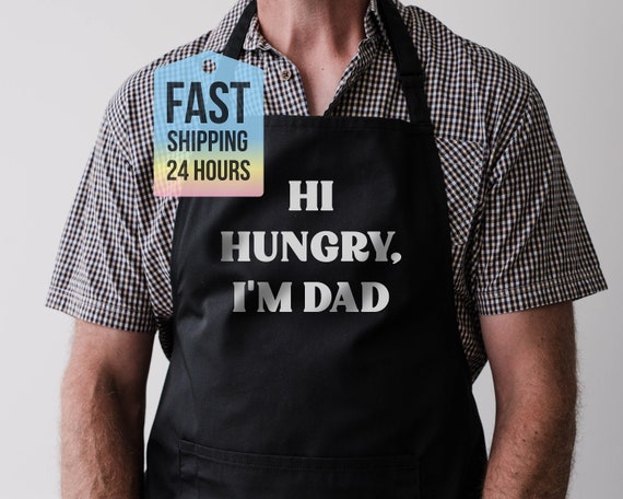 Hi Hungry I am Dad Apron, Chef Apron, Dad Apron, Cooking Gifts For Men, Husband Gift, Gifts For Dad, First Fathers Day Gift, Gifts For Men