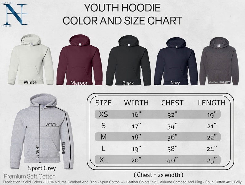 May include: Youth hoodie size chart with measurements in inches. The chart shows the hoodie in different colors: white, maroon, black, navy, and heather dark gray. The chart also shows the hoodie in sport gray with measurements for width, length, and sleeve.