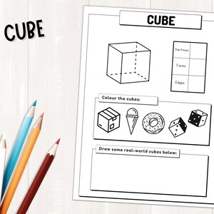 May include: A black and white worksheet with the word "CUBE" at the top. The worksheet includes a diagram of a cube, a table to fill in the number of vertices, faces, and edges of a cube, and a section to color in different shapes that are cubes. The worksheet also includes the text "Colour the cubes" and "Draw some real-world cubes below."