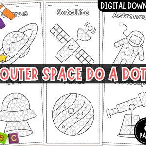 May include: A set of eight printable outer space themed do-a-dot activity pages. The pages feature images of a satellite, astronaut, telescope, planet, UFO, and Saturn. The title "Outer Space Do A Dot" is in red letters with a rocket ship in the background.
