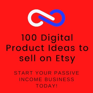 100 Downloadable Digital Product Ideas To Sell On Etsy // Prints to sell online, passive income, Etsy business ideas, small business ideas