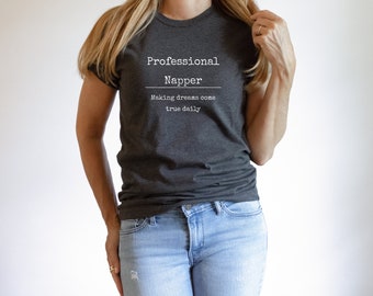 Professional Napper T-shirt, Lazy Day shirt, Funny T-shirt, Sleepy shirt, Nap Shirt, Mom Humor t-shirt, Funny Nap Time T-shirt, Napping Tee