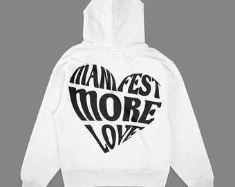 Manifest more love hoodie