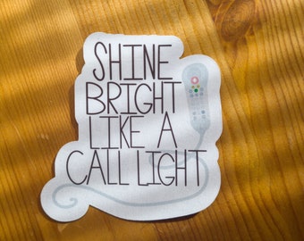 Call Light Humor Sticker: Funny Nurse Gift, Waterproof Vinyl