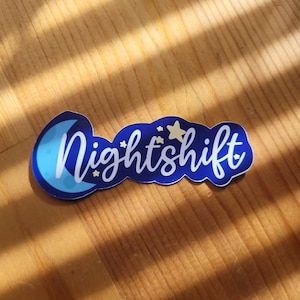 Nightshift sticker, waterproof vinyl, night shift, stars and moon sticker, night shift life, tumbler sticker, nurse sticker