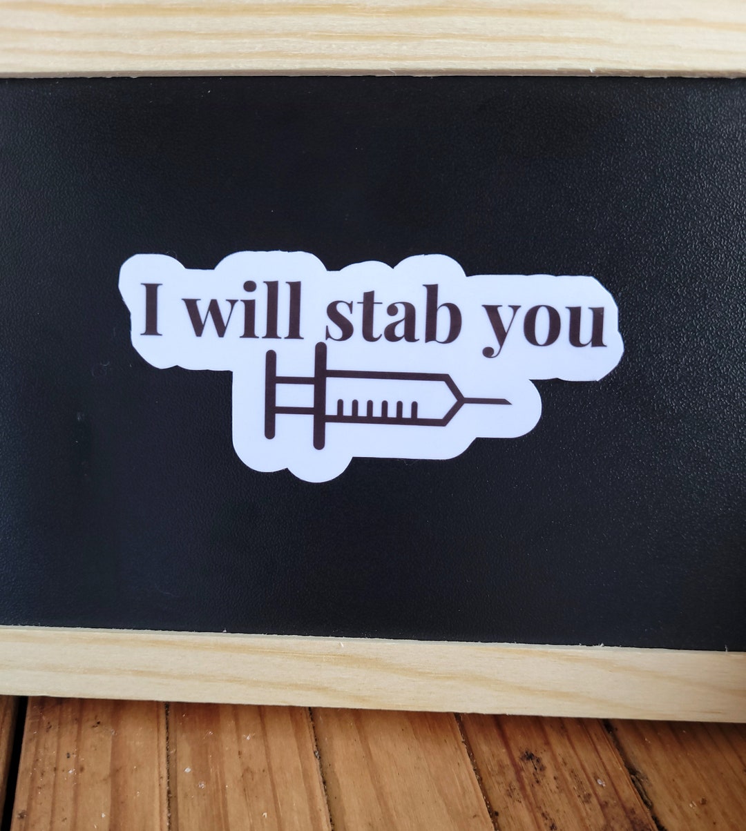I Will Stab You Sticker, Funny Nurse Sticker, Funny Healthcare Sticker