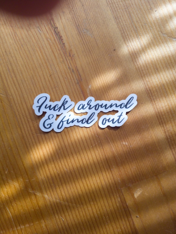 FAFO Sticker: "Fuck Around and Find Out" Adult Humor Sticker