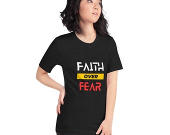 Faith over fear Unisex t-shirt