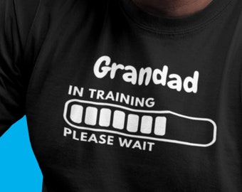 Grandad In Training T-Shirt: Funny New Grandfather Gift