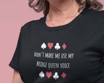 Funny Bridge Queen Voice-T-shirt: kaartspel-T-shirt met slogan