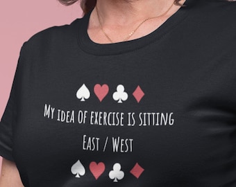 Funny Bridge Player T-Shirt: My Idea of Exercise