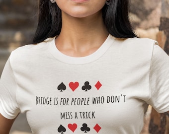 camisa Da "jogadores ponte não fazem t-shirt da senhorita um t-shirt | Idéia de presente de ponte única e engraçada | Perfeito para jogadores e amantes de bridge