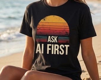 Ask AI First-tröja, retro solnedgångsgrafik-tröja, rolig AI-tröja, vintage-techhumor-tröja, programmeringsgåva, nörd-tröja, trendig streetwear