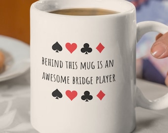 Get Your Bridge Game On with Our Awesome Bridge Player Mug – &quot;Behind this mug is an Awesome Bridge Player&quot;  Perfect for Card Enthusiasts!