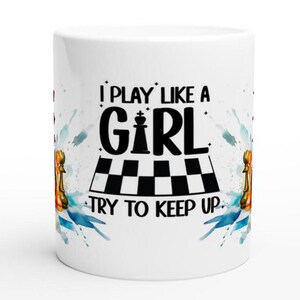 Colorful Chess Mug - Funny Gift for Chess Players - "I Play Like a Girl - Try to Keep Up" - Bright Watercolor Design - Perfect for Christmas