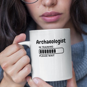 Unearth History: Archaeologist in Training - Please Wait Mug with Loading Bar Graphic Archaeology enthusiast gift for history lovers Novelty