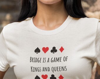 Camiseta "El Bridge es un Juego de Reyes y Reinas": Regalo para Jugadores de Bridge