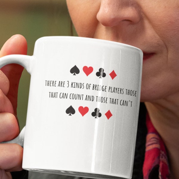 Mug Bridge 3 KINDS OF BRIDGE Player Those that can count and those that can't Bridge player gift Humorous gift for bridge players Coffee Mug