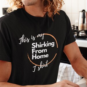 Stay Comfy and Stylish with Our &#39;This is my Shirking from Home&#39; T-Shirt - Perfect for Remote Work Days! WFH Shirt gift for remote workers