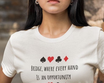 Camiseta do jogo de bridge: "Cada mão é uma oportunidade"