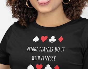 Camiseta de jugador de bridge: gráficos de palos de cartas, "Hazlo con delicadeza"