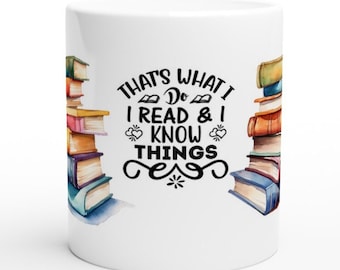 Book Lover Mug: "That's What I Do, I Read" Ceramic Coffee Cup