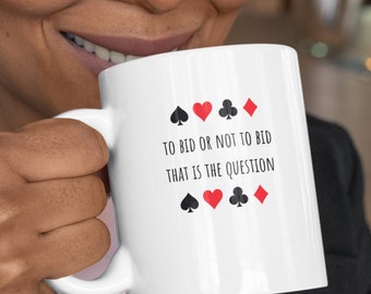 To Bid or Not to Bid? Enjoy Bridge Game Fun with Card Suit Mug – Perfect Gift for Bridge Enthusiasts! Unique Funny bridge game quotes on mug